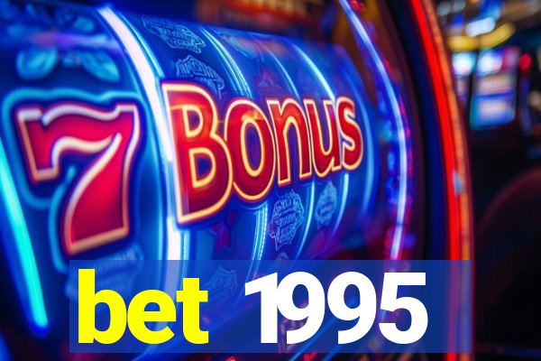 bet 1995